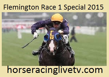 Watch Flemington Race 1 Special 2015 Live