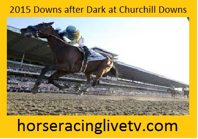 Live 2015 Downs after Dark at Churchill Downs Online